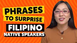 Phrases to Surprise Filipino Native Speakers