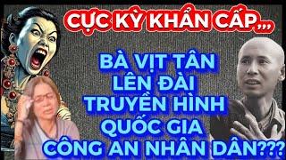 LRS/CỰC KỲ KHẨN CẤP…BÀ VỊT TÂN LÊN ĐÀI TRUYỀN HÌNH QUỐC GIA”ANTV”??CĐM DẬY SỐNG CÓ HAY KHÔNG???