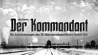 Der Kommandant – Aufzeichnungen des SS-Obersturmbannführers Rudolf Höß (Jürg Amann, 2011) – Hörspiel