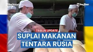  ROTI PRAJURIT, Personel Rusia Tiap Hari Dapatkan Roti Panggang Segar dari Koki Berpengalaman