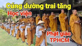 Cúng dường Trai Tăng Tại Học viện Giáo hội Phật giáo TPHCM Cơ sở 2 xã Lê minh xuân,  Bình Chánh