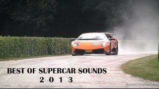 The BEST of Supercar Sounds 2013 | 22 Minute Compilation Video