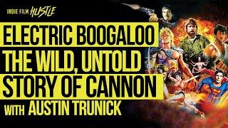 Electric Boogaloo: The Wild, Untold Story of Cannon Films with Austin Trunick