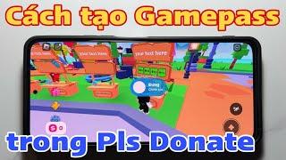 Cách tạo Gamepass trong Pls Donate