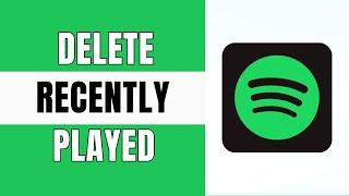 How To Delete/Remove Recently Played On Spotify