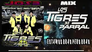 Los Tigres de Parral Mix Vers  2 x JOS3 (Estamos Brao Pero Brao)