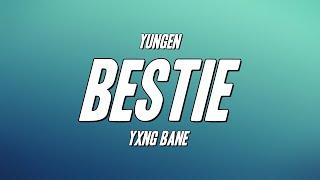 Yungen - Bestie ft. Yxng Bane (Lyrics)