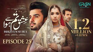 Ishq Tum Se Hua Episode 25 (Subtitles) 26th May 2025 - Fahad Sheikh - Sukaina Khan - Hassan Ahmed