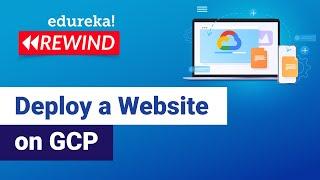 Deploy a Website on GCP  | GCP Training | Edureka | GCP Rewind -5