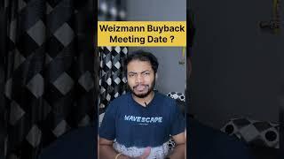 Weizmann Limited Buyback Meeting Date??   #shorts #stocknews #nifty50 #buyback