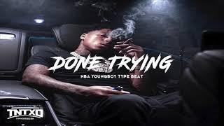 FREE NBA Youngboy Type Beat | 2020 | " Done Trying " | @TnTXD