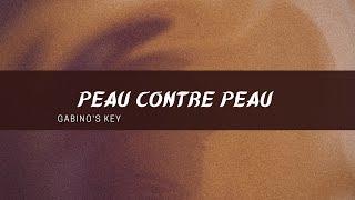 PEAU CONTRE PEAU _GABINO'S KEY (AUDIO OFFICIEL)