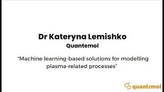 Quantemol Online Workshop “Machine learning-based solutions for modelling plasma-related processes”