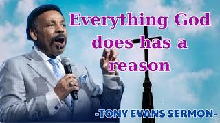 Everything God does has a reason - Tony Evans Sermon