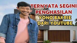 MAKIN KAYA || SEGINI GAJI YONO BAKRIE DARI YOUTUBE