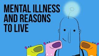 Mental Illness and Reasons to Live