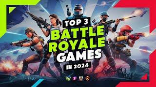 "Top 3 Best Battle Royale Games of 2024 "