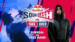 SURREAL VS. JAZ BAND - RED BULL SOUNDCLASH: THE TAKEOVER