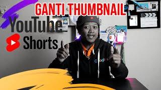 Sekarang Bisa Ganti Thumbnail Di YouTube Shorts, Ini Caranya!!