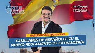 La residencia para familiares de españoles con el nuevo reglamento - En Vivo 01/12/2024