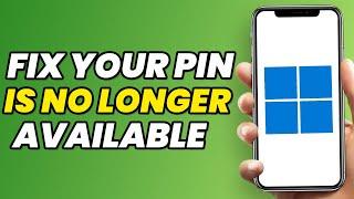 How To Fix Your PIN is No Longer Available on Windows 10 or 11 (No Reset Required 2023)