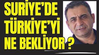 Suriye'de Türkiye'yi Ne Bekliyor? (P)