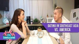 Dating in Southeast Asia Vs America - ITS COMPLICATED Ep. 9