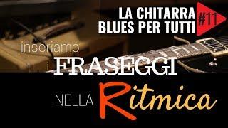 La Chitarra Blues per tutti - Usiamo i fraseggi sulla pentatonica per accompagnare il giro.