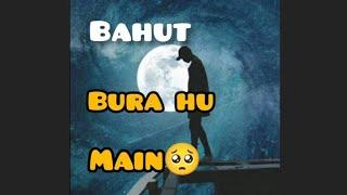 Main_Bahut_Bura_Hoon/Sad_Status_shayari/Whatsapp_Status/Alone_Status/Aayu Poetry