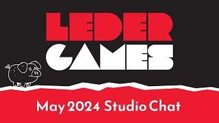 Leder Games | May 7, 2024 Studio Chat!