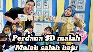 PERTAMA KALI MASUK SD, MALAH SALAH BAJU !!