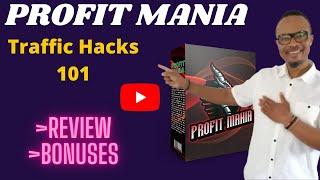 Profit Mania Review + Bonuses | Get Your Traffic Hack | Mike Mbadiwe