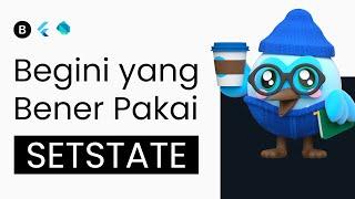 Cara Pakai setState yang Benar! Flutter