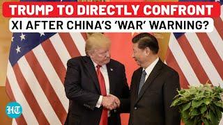 After China’s ‘Ready For War’ Warning To U.S., Trump To Confront Xi In Beijing? Big Visit Buzz