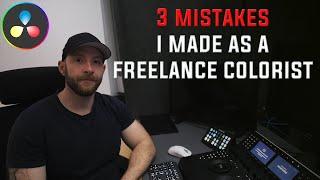 3 MISTAKES you shouldn't make as a freelance Colorist.