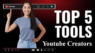 TOP 5 - Best tools for YouTube Creators | Tools for YouTube Channel