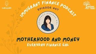 67. Everyday Finance Gal on Motherhood and Money