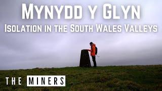 Mynydd y Glyn: Isolation in the Valleys