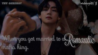 when you got married to a Romantic mafia king...||taehyung oneshot ff||