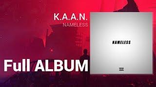 K.A.A.N. - NAMELESS (Full Album)