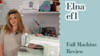 Semi-Industrial Review Series: Elna ef1 Review and Comparison