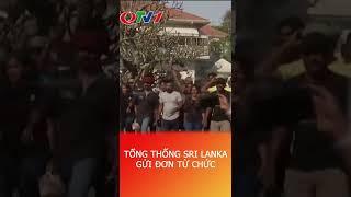 Tổng Thống Sri Lanka Gửi Đơn Từ Chức | Quảng Ninh Tv #shorts