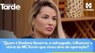 Quem é Deolane Bezerra, a advogada, influencer e viúva de MC Kevin que virou alvo de operação?