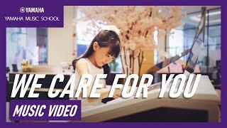 We Care For You (Official Video) - Music Video by Yamaha Music School, Malaysia