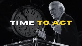 Jim Rohn Motivational Speech | Time To Act