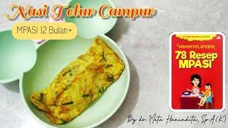 RESEP MPASI NASI TELUR CAMPUR UNTUK 12 BULAN+ || dr. Meta Hanindita