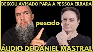 VEIO A TONA O TRISTE ÁUDIO DE DANIEL MASTRAL || DEMÔNIOS NÃO PERDOAM || WAGNÃO