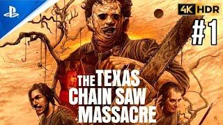 The Texas Chain Saw Massacre - Walkthrough Part 1 [4k HDR]