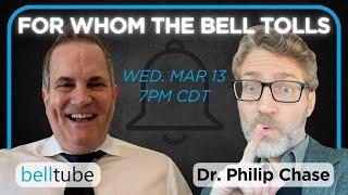 For Whom The Bell Tolls - Episode 4 - Dr. Philip Chase