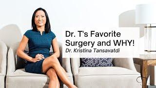 What is my favorite surgery and why? | Dr. Tansavatdi